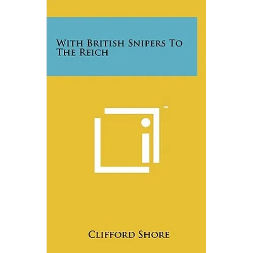 With British Snipers To The Reich - Hardcover