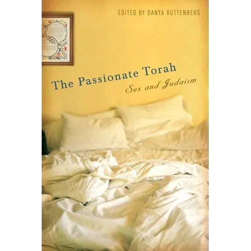 The Passionate Torah: Sex and Judaism - Hardcover