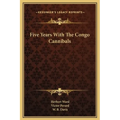 Five Years With The Congo Cannibals - Hardcover