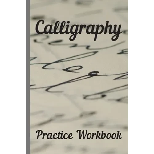 Calligraphy: Practice Workbook 6x9 50 paged calligraphy practice notebook exercise book - 25 pages of slant grid and 25 pages for c - Paperback