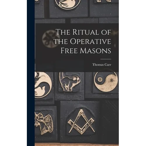 The Ritual of the Operative Free Masons - Hardcover