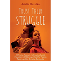 Trust Their Struggle - Hardcover