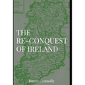 The Re-Conquest of Ireland - Hardcover