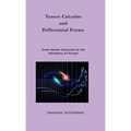 Tensor Calculus and Differential Forms: From Vector Calculus to the Geometry of Forms - Hardcover