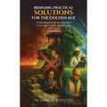 Bringing Practical Solutions For The Golden Age: Volume II - Hardcover