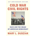 Cold War Civil Rights: Race and the Image of American Democracy, 25th Anniversary Edition - Hardcover