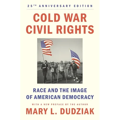 Cold War Civil Rights: Race and the Image of American Democracy, 25th Anniversary Edition - Hardcover