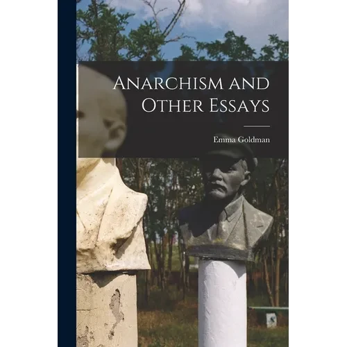 Anarchism and Other Essays - Paperback