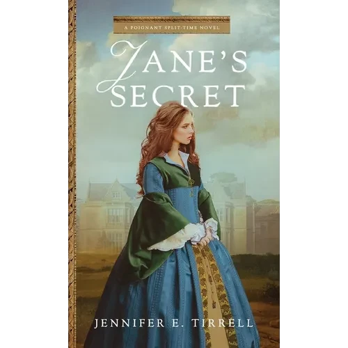 Jane's Secret: A Poignant Split-Time Novel - Hardcover