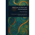 The Law of Psychic Phenomena - Paperback