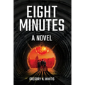 Eight Minutes - Hardcover
