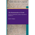 The Hermeneutics of Torah: Proverbs 2, Deuteronomy, and the Composition of Proverbs 1-9 - Hardcover