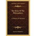 The Stone Of The Philosophers: A Treatise On Alchemy - Paperback