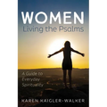 Women Living the Psalms: A Guide to Everyday Spirituality - Paperback
