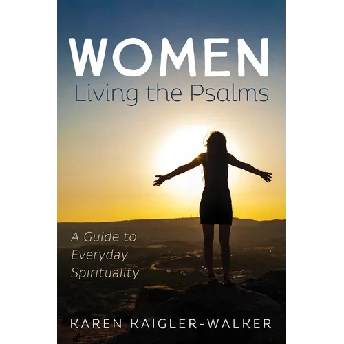 Women Living the Psalms: A Guide to Everyday Spirituality - Paperback