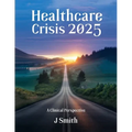 Healthcare Crisis 2025: A Clinical Perspective - Paperback
