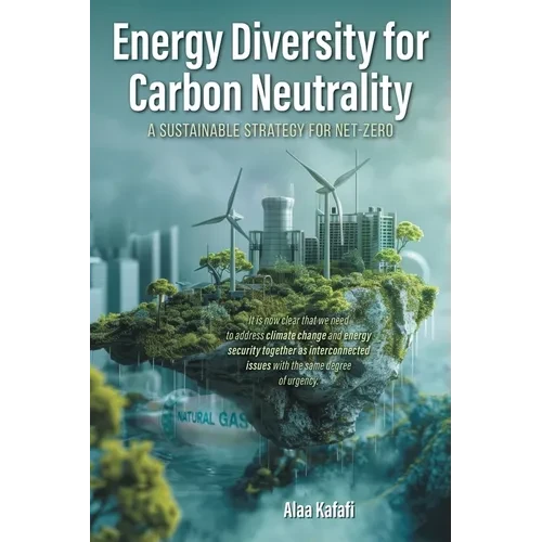 Energy Diversity for Carbon Neutrality: A Sustainable Strategy for Net- Zero