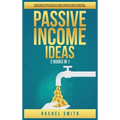 Passive Income Ideas: 2 Books in 1: Make Money Online with Social Media Marketing, Retail Arbitrage, Dropshipping, E-Commerce, Blogging, Affiliate Mar - Hardcover