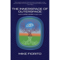 The Innerspace of Outerspace: Exploring Other Worlds Through Music - Paperback