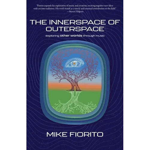 The Innerspace of Outerspace: Exploring Other Worlds Through Music - Paperback