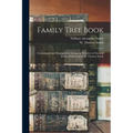 Family Tree Book: Genealogical and Biographical, Listing the Relatives of General William Smith and of W. Thomas Smith - Paperback