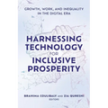 Harnessing Technology for Inclusive Prosperity: Growth, Work, and Inequality in the Digital Era - Hardcover