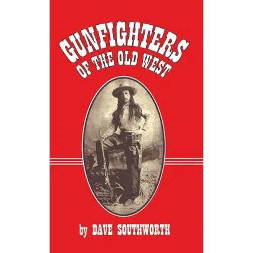 Gunfighters of the Old West - Hardcover