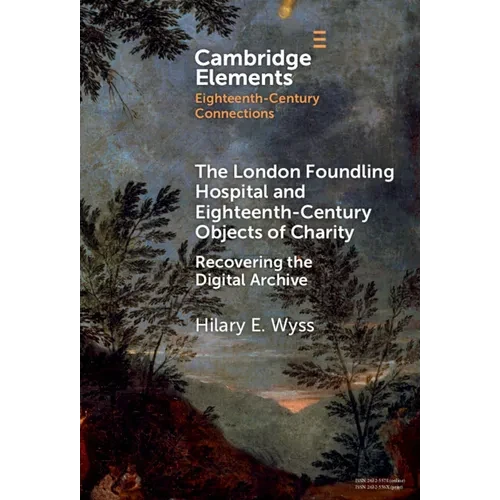 The London Foundling Hospital and Eighteenth-Century Objects of Charity - Hardcover