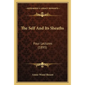 The Self And Its Sheaths: Four Lectures (1895) - Paperback