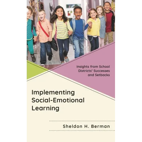 Implementing Social-Emotional Learning: Insights from School Districts' Successes and Setbacks - Hardcover