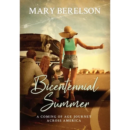 Bicentennial Summer: A Coming of Age Journey Across America - Hardcover