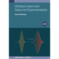 Ultrafast Lasers and Optics for Experimentalists (Second Edition)
