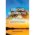 Beyond Elemental Loss: Shifting Constellations of Water, Fire, Air, and Earth - Paperback
