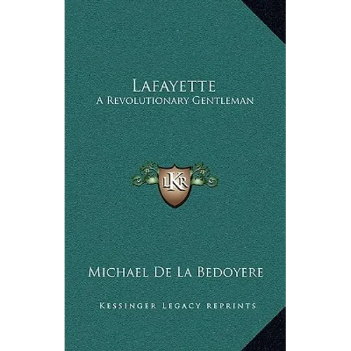 Lafayette: A Revolutionary Gentleman - Hardcover