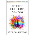 Better Culture, Faster: Because You Don't Have Time for Bullshit - Paperback