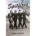 Spitfires: The American Women Who Flew in the Face of Danger During World War II - Paperback