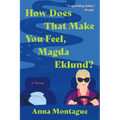 How Does That Make You Feel, Magda Eklund? - Paperback