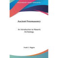 Ancient Freemasonry: An Introduction to Masonic Archeology - Hardcover
