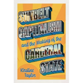 Sunbelt Capitalism and the Making of the Carceral State - Hardcover