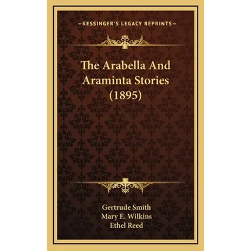 The Arabella And Araminta Stories (1895) - Hardcover