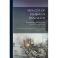 Memoir of Benjamin Banneker: Read Before the Maryland Historical Society, at the Monthly Meeting, May 1, 1845 - Paperback