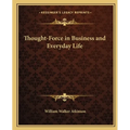 Thought-Force in Business and Everyday Life - Paperback