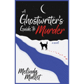 A Ghostwriter's Guide to Murder - Hardcover