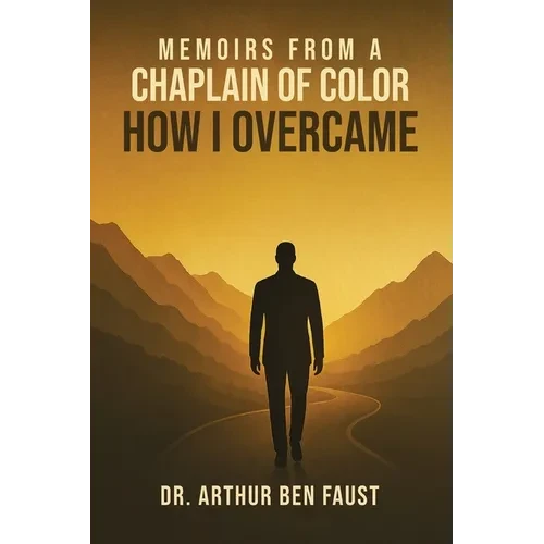 Memoirs From A Chaplain of Color How I Overcame - Paperback