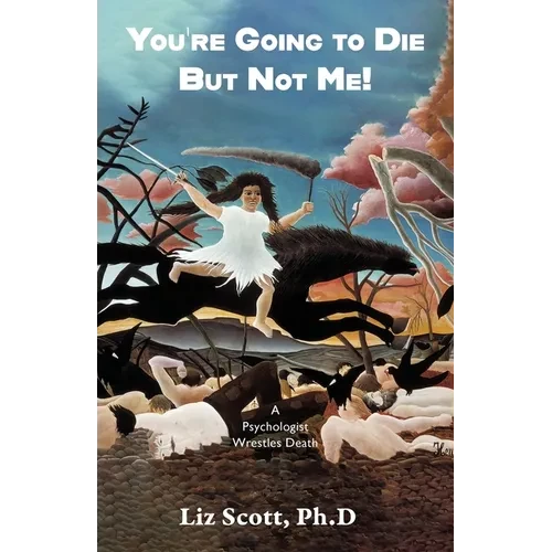 You're Going To Die But Not Me! - Paperback