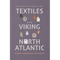 Textiles of the Viking North Atlantic: Analysis, Interpretation, Re-Creation - Paperback