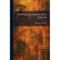 Seppala: Alaskan Dog Driver - Paperback