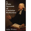 A Plain Account of Christian Perfection - Paperback