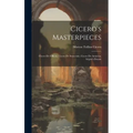 Cicero's Masterpieces: Cicero De Officiis, Cicero De Senectute, Cicero De Amicitia, Scipio's Dream - Hardcover