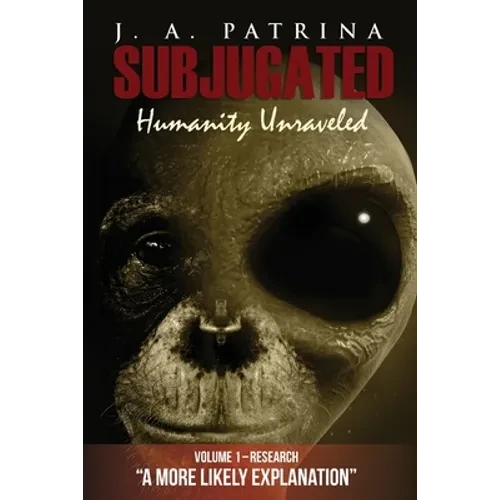 Subjugated: Humanity Unraveled - Paperback